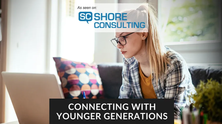"Help Close the Sale with Younger Generations" article on Shore Consulting.